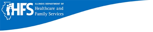 Illinois Department of Healthcare and Family Services Illinois Department of Healthcare and Family Services